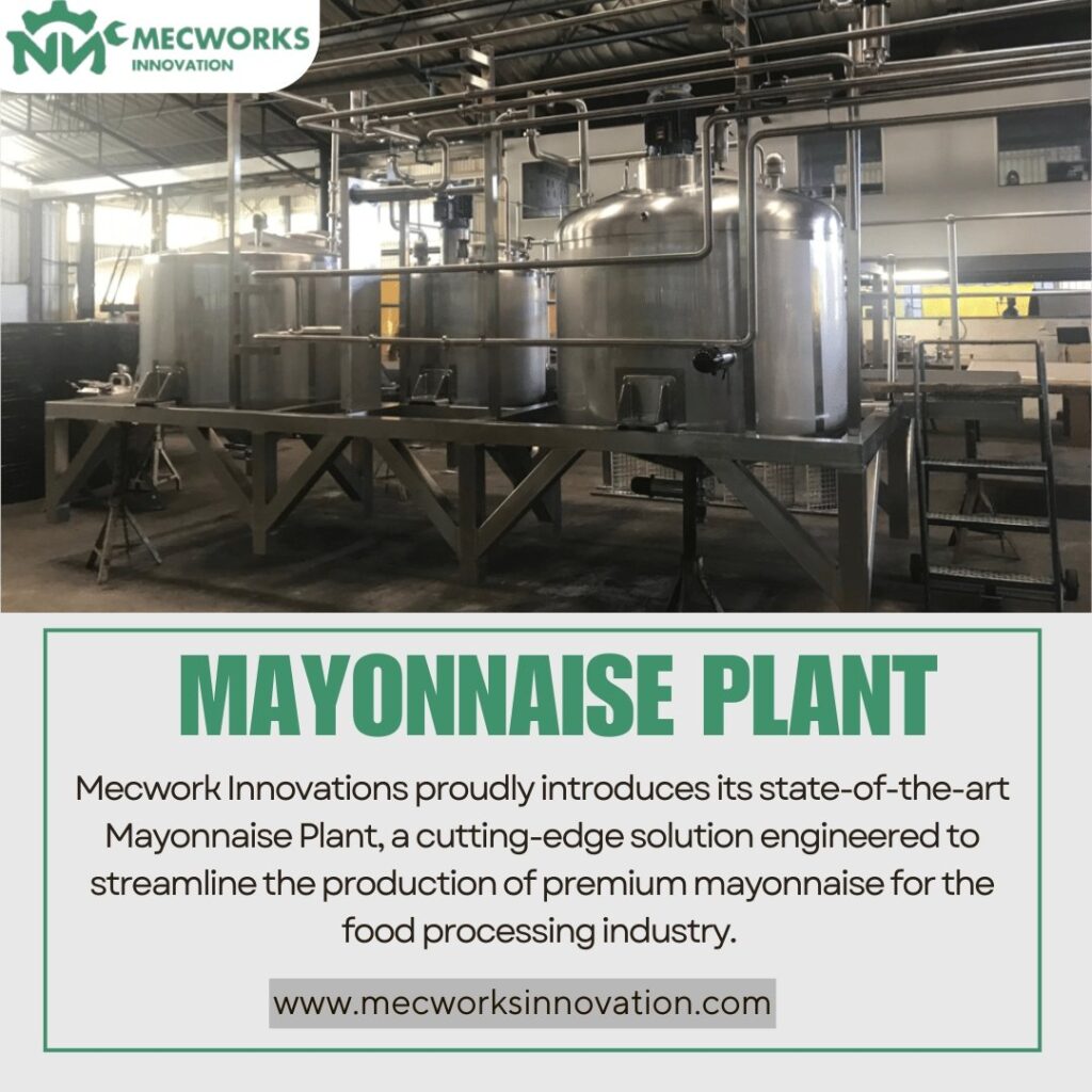 How to Set Up a Mayonnaise Processing Plant A Complete Guide